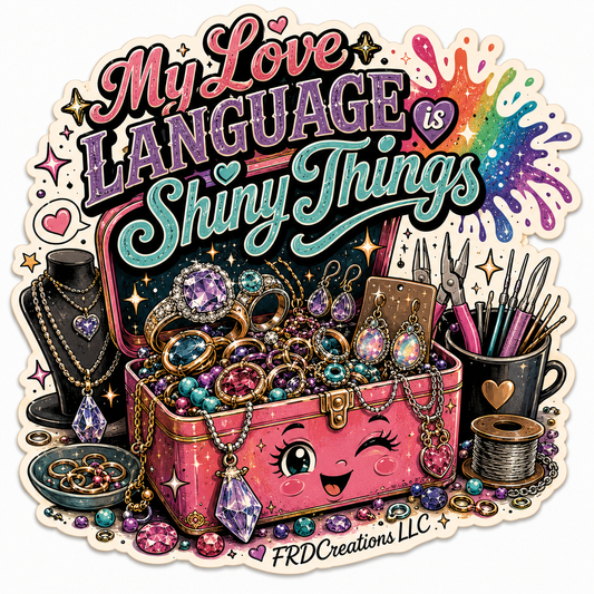 My Love Language is Shiny Things Sticker